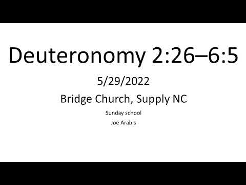 Deuteronomy 2:26 - 6:5 5-29-22 JArabis
