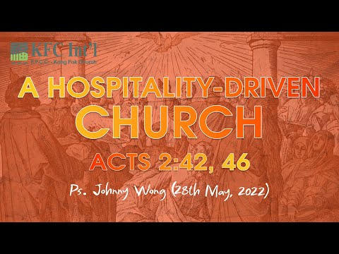 20220528_Ps. Johnny Wong_Church Together_A Hospitality-Driven Church (Acts 2:42, 46)
