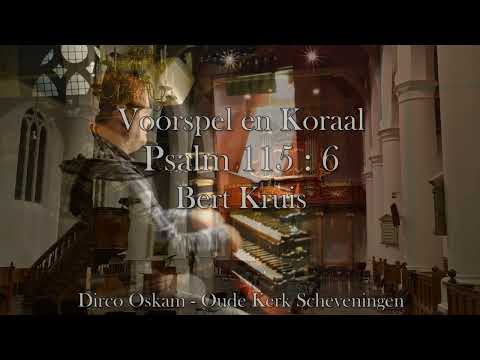 Bert Kruis - Psalm 115 : 6 - Oude Kerk Scheveningen