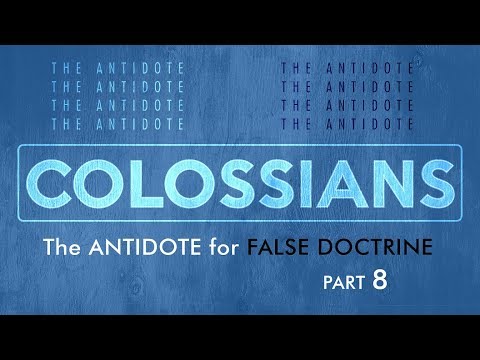 The Antidote for False Doctrine Part 8 | Colossians 2:11-23 Bible Study Garid Beeler Irvine, CA