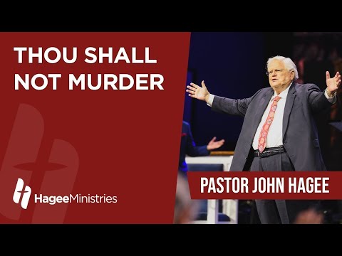 Pastor John Hagee - "Thou Shall Not Murder"