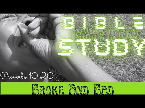 Ghetto Bible Study | Broke and Bad |Proverbs 10:20|EAT Series Elevation and Transformation in Christ