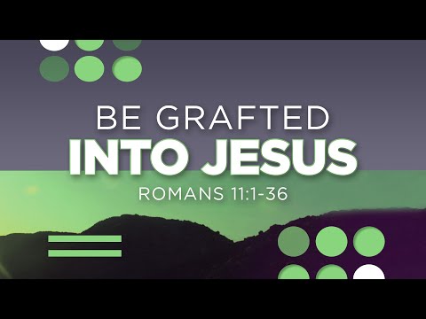 Romans 11:1-36 | Be Grafted into Jesus | Jean Marais