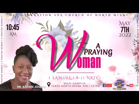 05-07-2022 | A Praying Woman | Dr. Kédare Joseph | 1 Samuel 1:8-11 NKJV | 10:45AM | #Women'sMonth