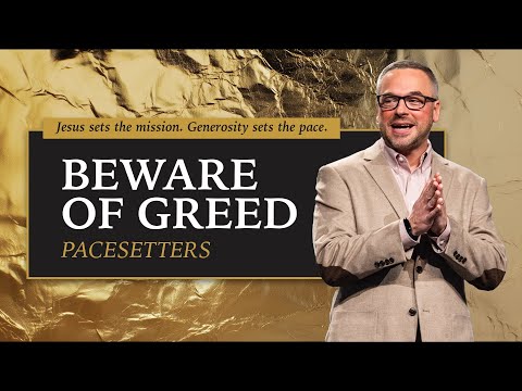 Beware Of Greed | Pacesetters | Pastor Adam Bishop