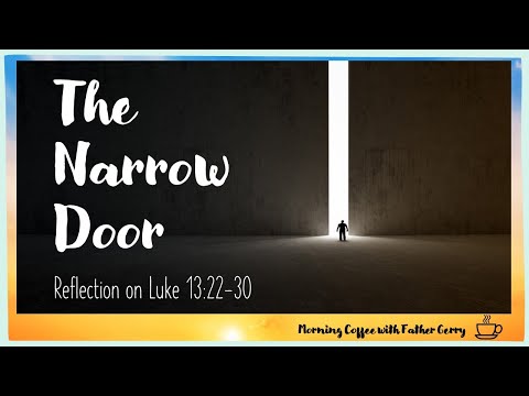 The Narrow Door  ||  Reflection on Luke 13:22-30