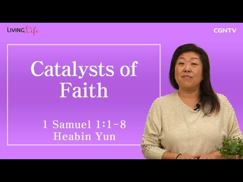 Catalysts of Faith (1 Samuel 1:1-8) - Living Life 01/21/2023 Daily Devotional Bible Study