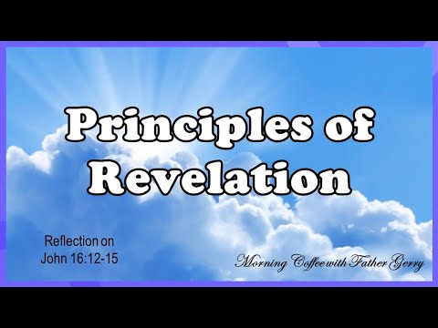 Principles of Revelation  || Reflection on John 16:12-15