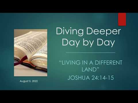 "Living in a Different Land" - Joshua 24:14-15