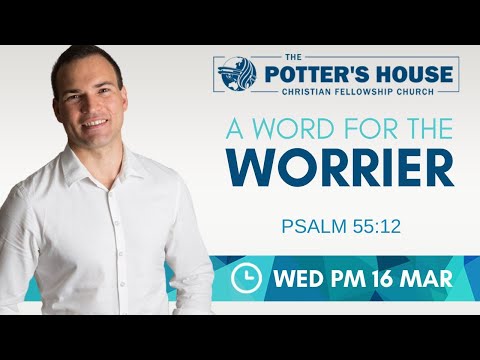 A Word For The Worrier - Psalm 55:12