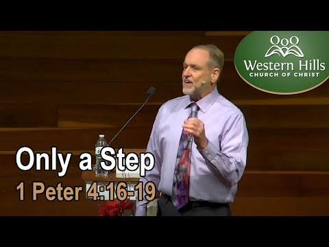 Only a Step (1 Peter 4:16-19)