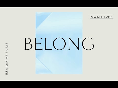 Belong — Show Us Christ (1 John 2:20-3:10) | Full Sunday Service (16 August, 2020)