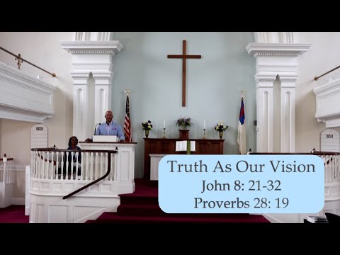 Truth As Our Vision (John 8: 21-32 and Proverbs 28:19)