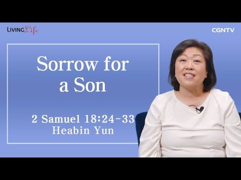 Sorrow for a Son (2 Samuel 18:24-33) - Living Life 05/16/2023 Daily Devotional Bible Study
