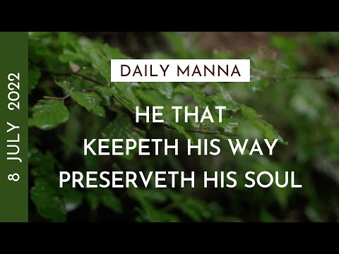 He That Keepeth His Way Preserveth His Soul | Proverbs 16:16-17 | Daily Manna