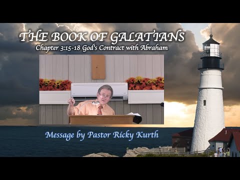 Galatians 3:15-18 'God's Contract with Abraham' Message by Ricky Kurth