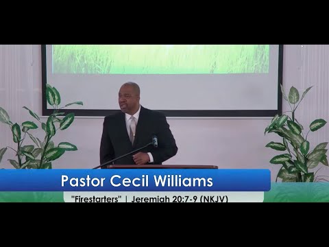 Pastor Cecil Williams | Fire Starters | Jeremiah 20:7-9