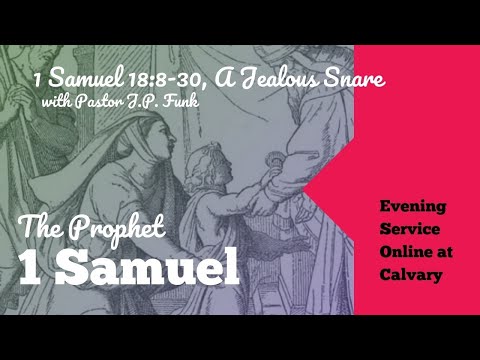 1 Samuel 18:8-30, A Jealous Snare