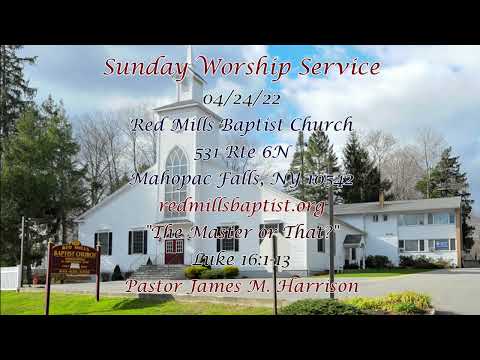 10am Worship Service on 04/24/22  "The Master or That?" Luke 16:1-13