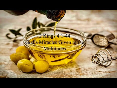2 Kings 4:1-44: God's Blessings to the Multitudes