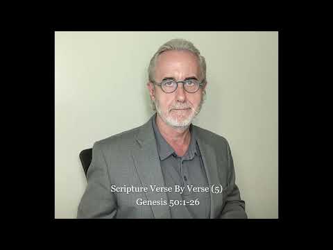 Scripture Verse By Verse (5) Genesis 50:1-26