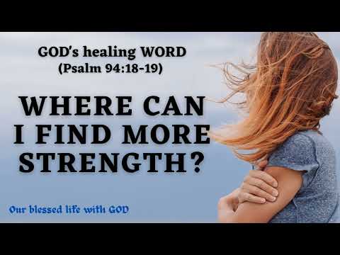 V124 - God’s Healing Word (Psalm 94:18-19) - Bible verse to give us strength