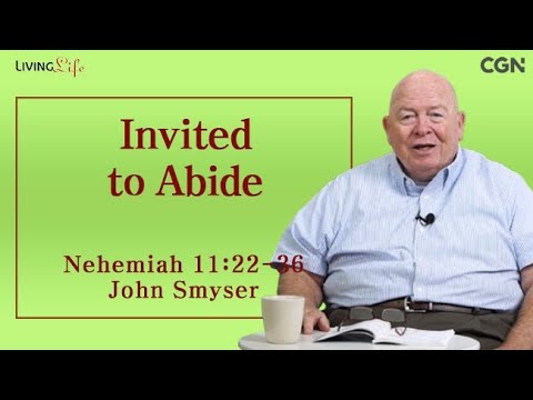 Invited to Abide (Nehemiah 11:22-36) Living Life 09/24/2024 Daily Devotional Bible Study
