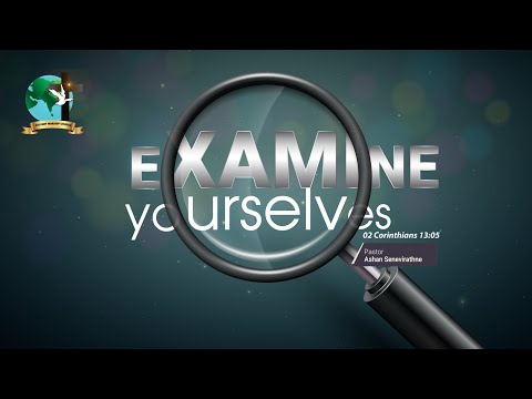 Examine Yourselves | 2 Corinthians 13:5 | Pastor Ashan Seneviratne