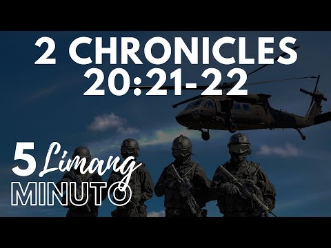 LIMANG MINUTO :  2 CHRONICLES 20:21-22
