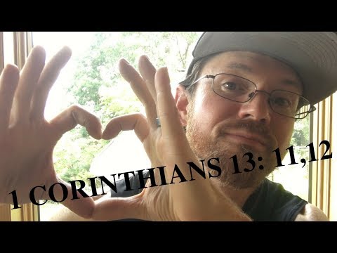 1 Corinthians 13: 11,12 Bible Verses