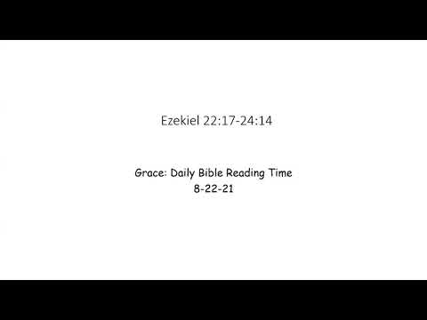 8-22-21 Ezekiel 22:17-24:14