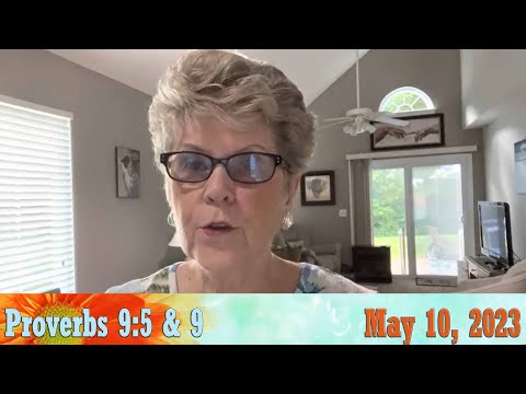 Daily Devotionals for May 10, 2023 - Proverbs 9:5 & 9 by Bonnie Jones