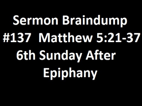 Sermon Braindup #137 Matthew 5:21-37