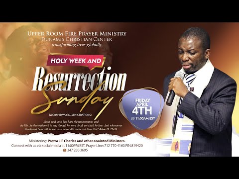 Holy Week and Resurrection Sunday with Pastor J.E Charles | John 11: 25-26