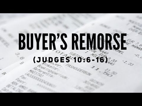 Judges 10:6-16 -- "Buyer's Remorse" (2020-09-13)