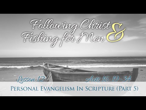 Personal Evangelism In Scripture (Part 5): Acts 16:19-34