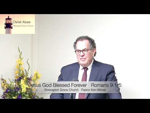 Jesus God Blessed Forever-Romans 9:1-5