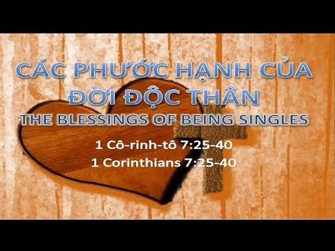 1 Corinthians 7:26-40 The Blessings of Being Single