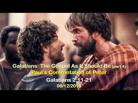 Paul’s Confrontation of Peter | Galatians 2:11-21 | 08/12/18