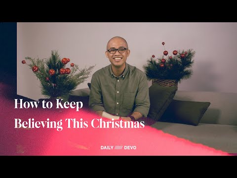 How To Keep Believing This Christmas  — Daily Devo • Hebrews 10:19-21