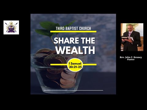 Share The Wealth (1 Samuel 30:21-25) Rev. John F. Kenney May 22 2022