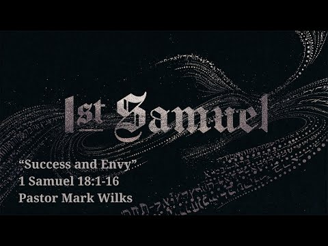 3/20/22 Success and Envy 1 Samuel 18:1-16