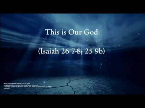 Isaiah 26:7-8; 25:9 (This Is Our God)