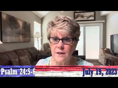 Daily Devotionals for July 19, 2023 - Psalm 24:5-6 by Bonnie Jones