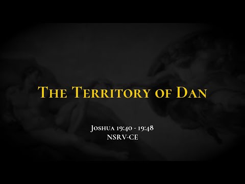 The Territory of Dan - Holy Bible, Joshua 19:40-19:48