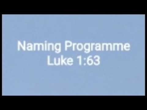 Naming Programme Luke 1:63