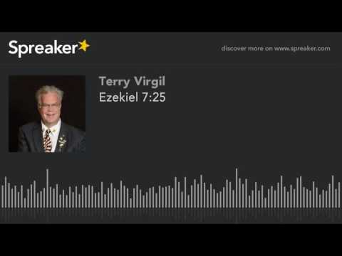 Ezekiel 7:25 (part 1 of 2, made with Spreaker)