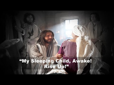 “My Sleeping Child, Awake! Rise Up!”  Luke 8:40-56 | Dr. Tobey Montgomery 5/18/20