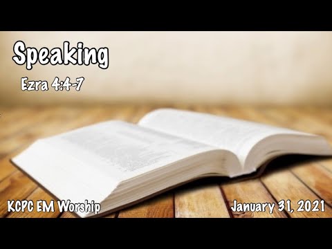 "Speaking" | Ezra 4:4-7 | Doctor Roger Nam | EM Ministry | January 31, 2021