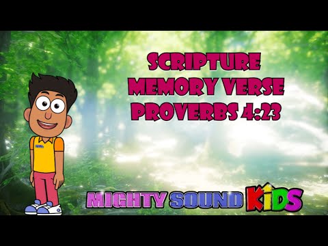 Proverbs 4:23 -- Scripture Memory Verse – Mighty Sound Kids